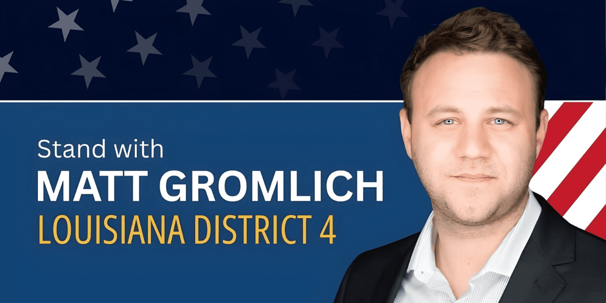 Matt Gromlich’s congressional campaign for Louisiana’s 4th District, focusing on affordable healthcare, job creation, and education, with a community-driven, family-first approach