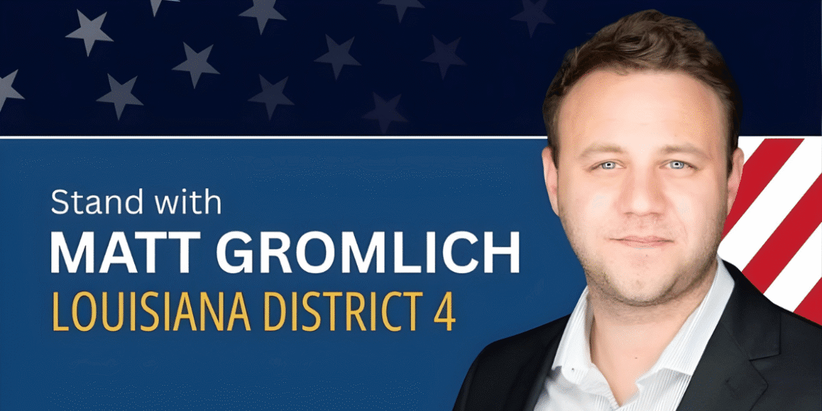 Matt Gromlich’s congressional campaign for Louisiana’s 4th District, focusing on affordable healthcare, job creation, and education, with a community-driven, family-first approach